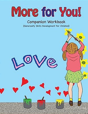 More For You! Companion Workbook: Generosity Skills Development For Children-..