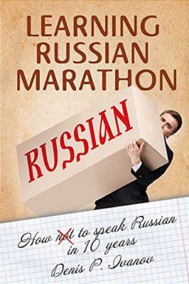 Learning Russian Marathon: How To Speak Russian In 10 Years-..