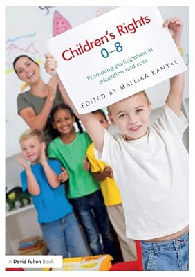 Children's Rights 0-8: Promoting Participation In Education And Care-..