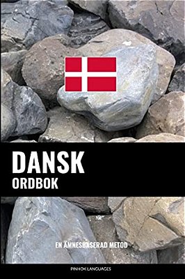 Dansk Ordbok: En Ämnesbaserad Metod-..