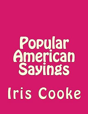 Popular American Sayings-..