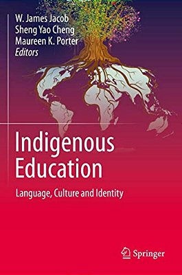 Indigenous Education: Language, Culture And Identity-..