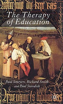 The Therapy Of Education: Philosophy, Happiness And Personal Growth-..