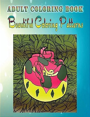 Adult Coloring Book Beautiful Coloring Patterns: Mandala Coloring Book-..