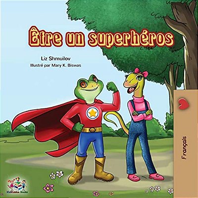 Être Un Superhéros: Being A Superhero - French Edition-..