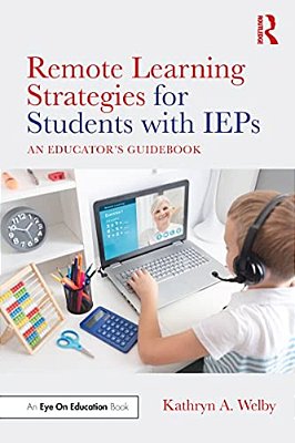 Remote Learning Strategies For Students With Ieps: An Educator's Guidebook-..