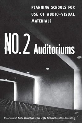 Planning Schools For Use Of Audio-Visual Materials: No. 2 Auditoriums-..