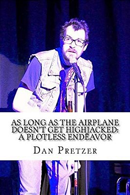 As Long As The Airplane Doesn't Get Highjacked: A Plotless Endeavor-..