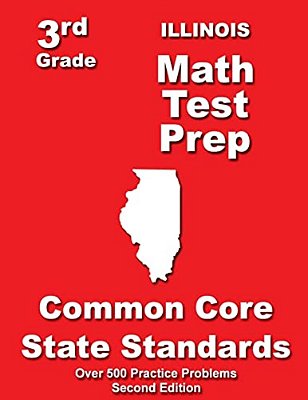 Illinois 3RD Grade Math Test Prep: Common Core State Standards-..