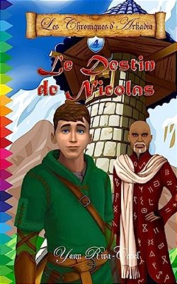 Le Destin De Nicolas (Les Chroniques D'Arkadia T.4)-..