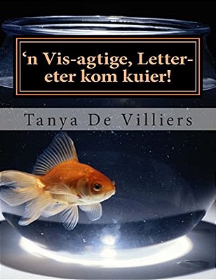 'N Vis-Agtige, Letter-Eter Kom Kuier!-..