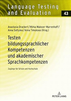 Testen Bildungssprachlicher Kompetenzen Und Akademischer Sprachkompetenzen: Zugaenge Fuer Schule Und Hochschule-..