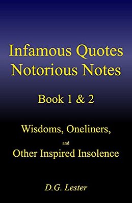 Infamous Quotes Notorious Notes Book 1 & 2: Wisdoms, Oneliners, And Other Inspired Insolence-..