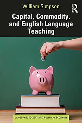 Capital, Commodity, And English Language Teaching-..
