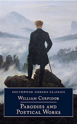 William Cuspidor: Parodies And Poetical Works-..