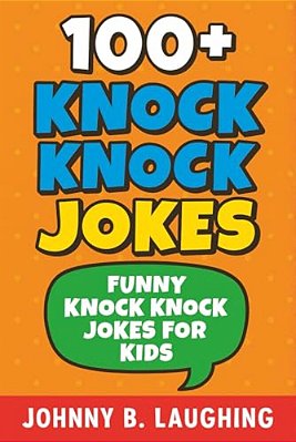 100+ Knock Knock Jokes: Funny Knock Knock Jokes For Kids-..