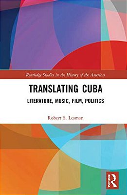 Translating Cuba: Literature, Music, Film, Politics-..
