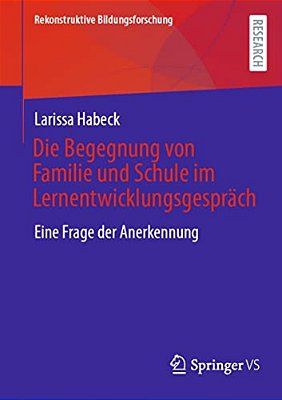 Die Begegnung Von Familie Und Schule Im Lernentwicklungsgespräch: Eine Frage Der Anerkennung-..
