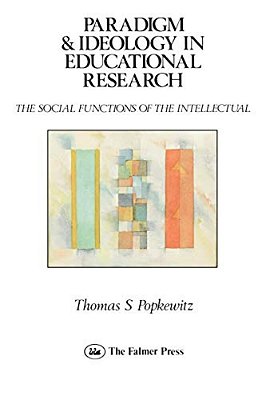 Paradigm And Ideology In Educational Research-..