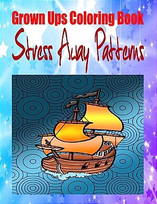 Grown Ups Coloring Book Stress Away Patterns-..