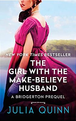 The Girl With The Make-Believe Husband: A Bridgerton Prequel-..