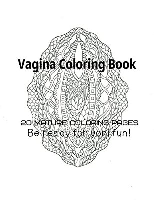 Vagina Coloring Book - Be Ready For Yoni Fun!-..