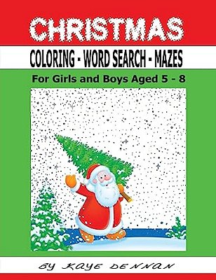 Christmas Coloring - Word Search - Mazes: For Girls And Boys Aged 5 - 8-..