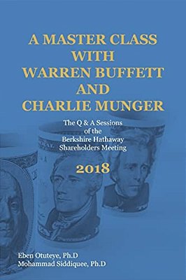A Master Class With Warren Buffett And Charlie Munger 2018-..
