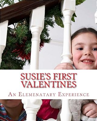 Susie's First Valentines: A Valentines Story-..