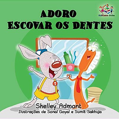 Adoro Escovar Os Dentes: I Love To Brush My Teeth Brazilian Portuguese Edition-..