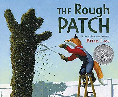 The Rough Patch: A Caldecott Honor Award Winner-..