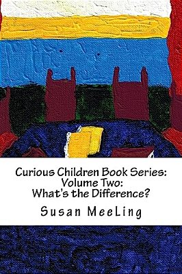 Curious Children Book Series Volume Two: What's The Difference?-..