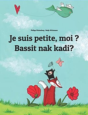 Je Suis Petite, Moi? Bassit Ak Kadi?: French-Ilocano/Ilokano (Iloko): Children's Picture Book (Bilingual Edition)-..