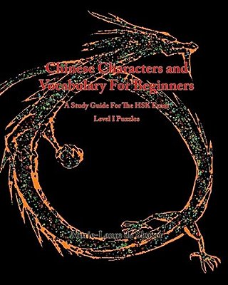 Chinese Characters And Vocabulary For Beginners: A Study Guide For The Hsk Exam; Level 1 Puzzles-..