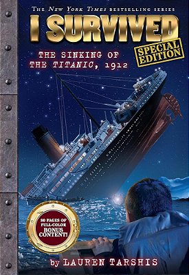I Survived The Sinking Of The Titanic, 1912 (Special Edition: I Survived #1)-..