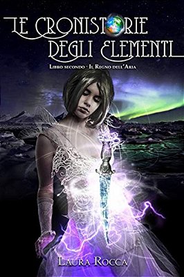 Il Regno Dell'Aria (Le Cronistorie Degli Elementi Vol. 2)-..