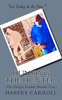 Hunting The Hunter (B&w): (The Delphi Double Murder Case)-..