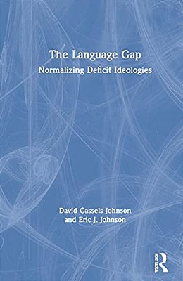 The Language Gap: Normalizing Deficit Ideologies-..