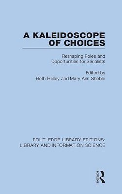 A Kaleidoscope Of Choices: Reshaping Roles And Opportunities For Serialists-..