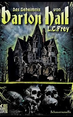 Das Geheimnis Von Barton Hall: Eine Schauernovelle-..