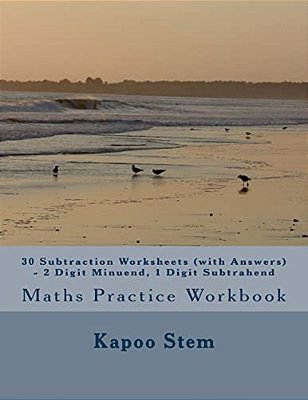 30 Subtraction Worksheets (With Answers) - 2 Digit Minuend, 1 Digit Subtrahend: Maths Practice Workbook-..