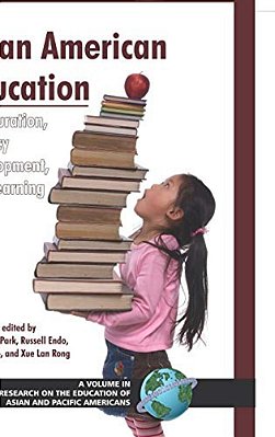 Asian American Education: Acculturation, Literacy Development, And Learning-..