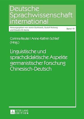 Linguistische Und Sprachdidaktische Aspekte Germanistischer Forschung Chinesisch-Deutsch-..