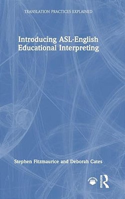 Introducing Asl-English Educational Interpreting-..