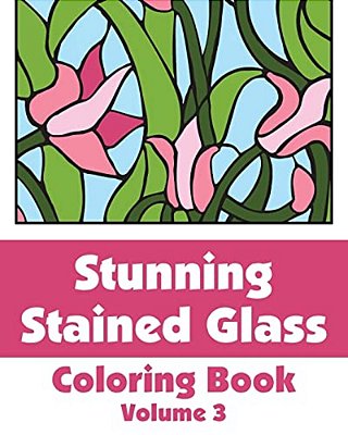 Stunning Stained Glass Coloring Book (Volume 3)-..