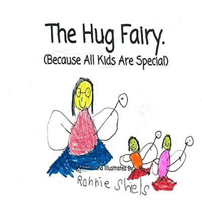 The Hug Fairy.: (Because All Kids Are Special)-..