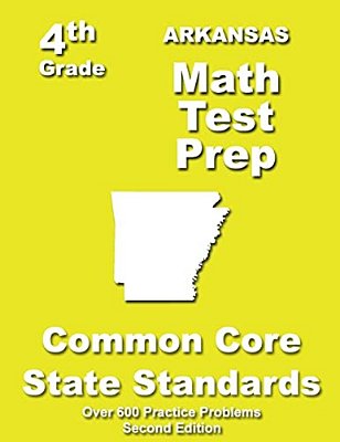 Arkansas 4Th Grade Math Test Prep: Common Core Learning Standards-..