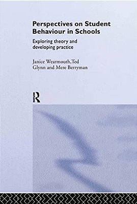 Perspectives On Student Behaviour In Schools: Exploring Theory And Developing Practice-..