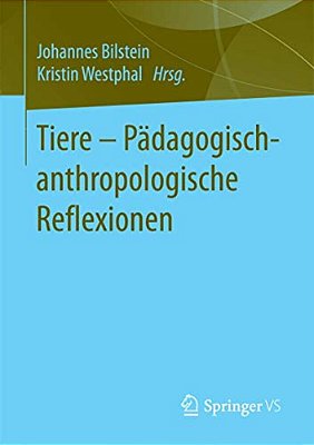Tiere - Pädagogisch-Anthropologische Reflexionen-..