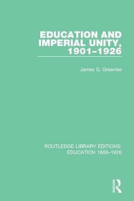 Education And Imperial Unity, 1901-1926-..